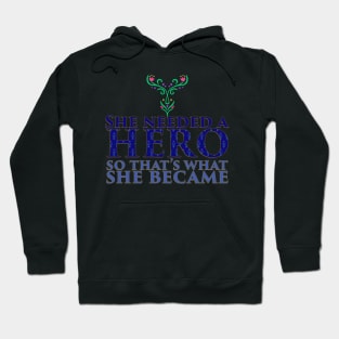 She Needed a Hero (Ice Princess Version 2) Hoodie